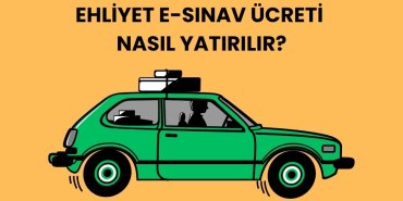 ehliyet-e-sinav-ucreti-nasil-yatirilir