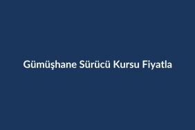 Gumushane-Surucu-Kursu-Fiyatlari-2026