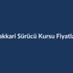 Hakkari-Surucu-Kursu-Fiyatlari-2026