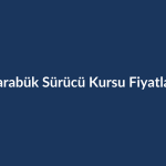 Karabuk-Surucu-Kursu-Fiyatlari-2026