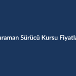 Karaman-Surucu-Kursu-Fiyatlari-2026
