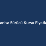 Manisa-Surucu-Kursu-Fiyatlari-2026