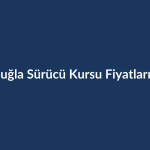 Mugla-Surucu-Kursu-Fiyatlari-2026