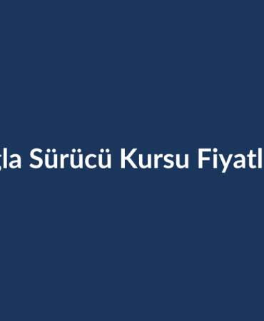Mugla-Surucu-Kursu-Fiyatlari-2026