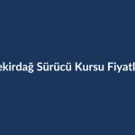 Tekirdag-Surucu-Kursu-Fiyatlari-2026