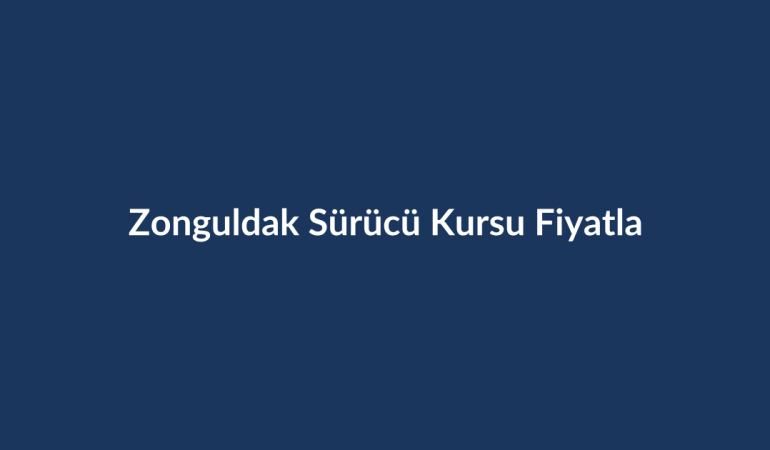 Zonguldak-Surucu-Kursu-Fiyatlari-2026
