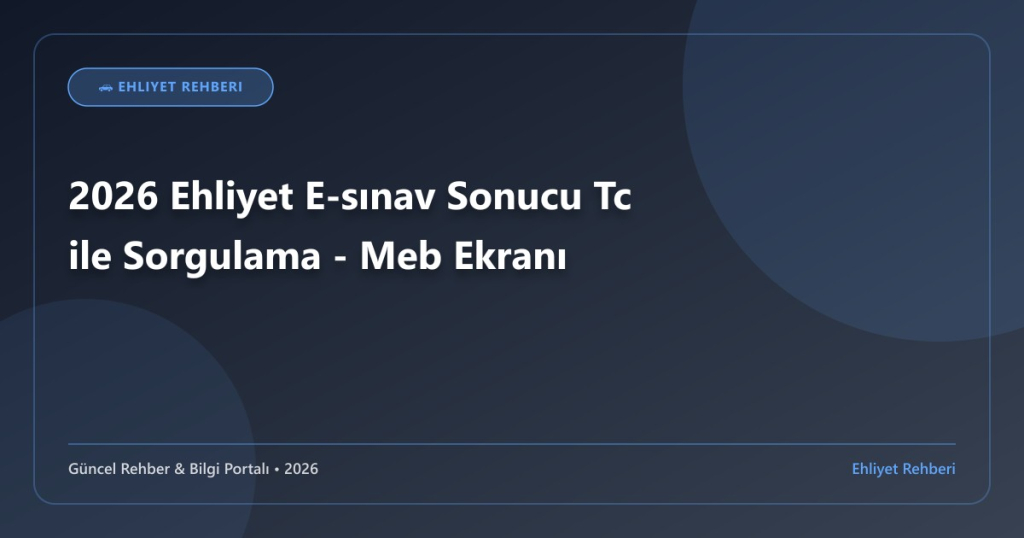 2026 Ehliyet E-sınav Sonucu Tc ile Sorgulama - Meb Ekranı